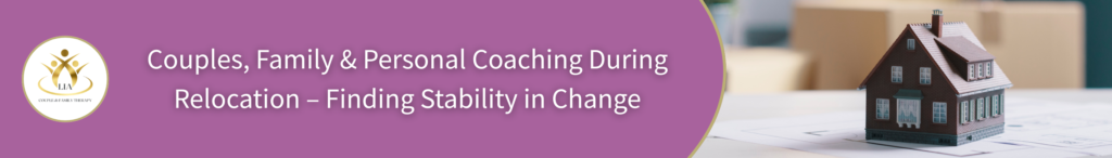couples, family & personal coaching during relocation – finding stability in change